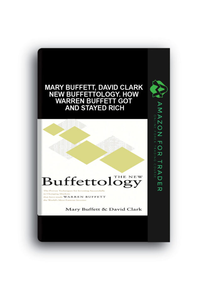Mary Buffett, David Clark - New Buffettology. How Warren Buffett Got and Stayed Rich