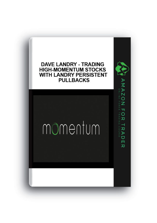 Dave Landry - Trading High-Momentum Stocks With Landry Persistent Pullbacks