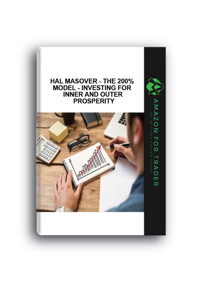 Hal Masover - The 200% Model - Investing for Inner and Outer Prosperity