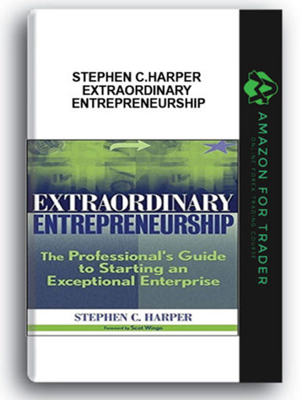 Stephen C.Harper - Extraordinary Entrepreneurship
