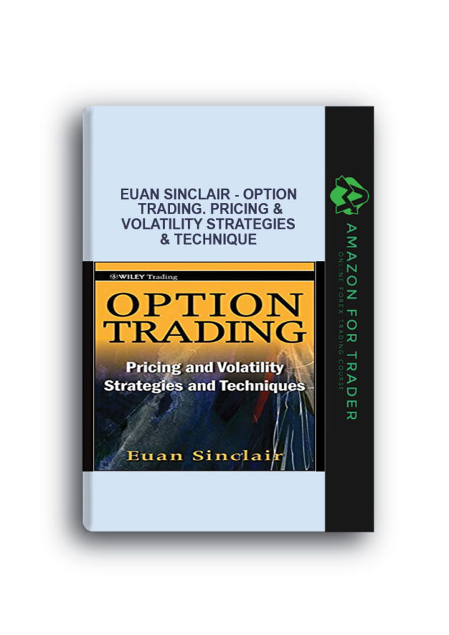 Euan Sinclair - Option Trading. Pricing & Volatility Strategies & Technique