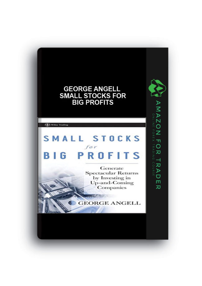 George Angell - Small Stocks for Big Profits