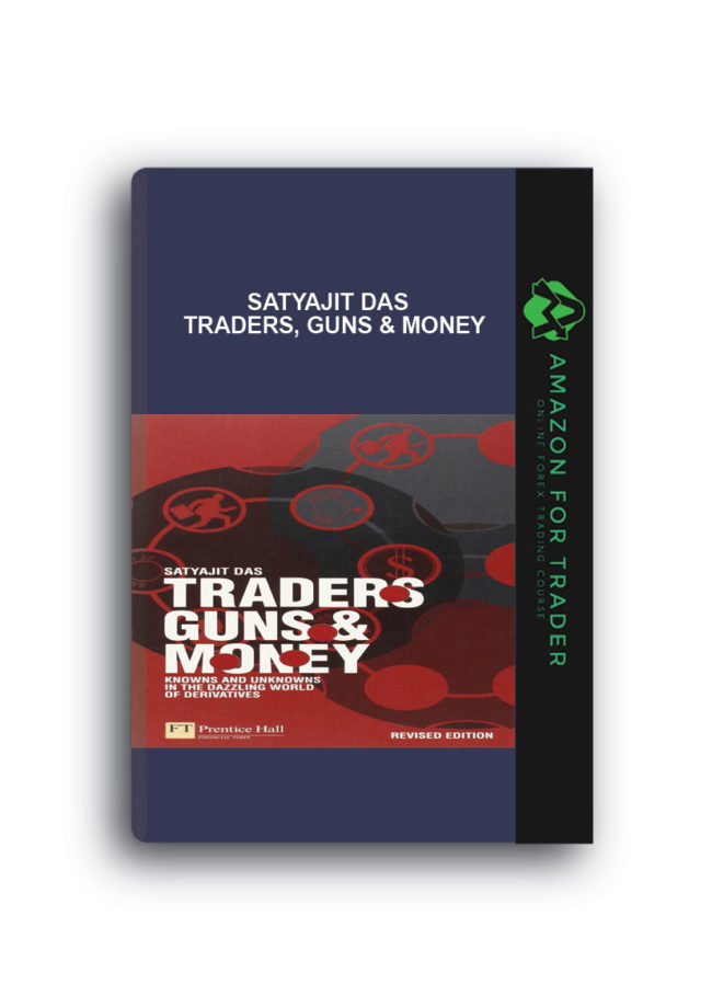 Satyajit Das - Traders, Guns & Money