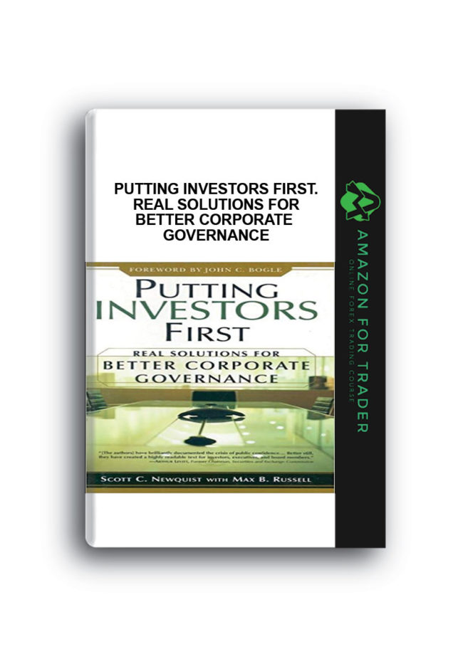 Putting Investors First. Real Solutions for Better Corporate Governance