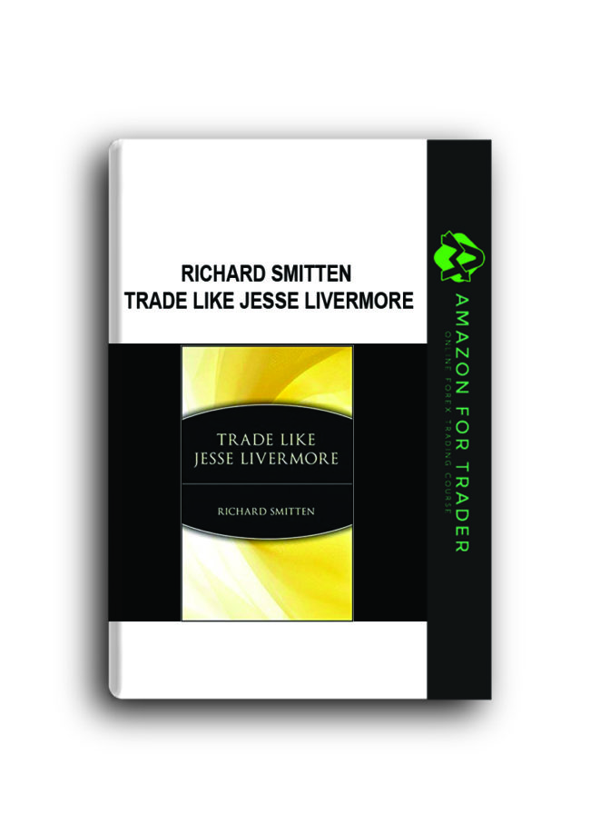 Richard Smitten – Trade Like Jesse Livermore