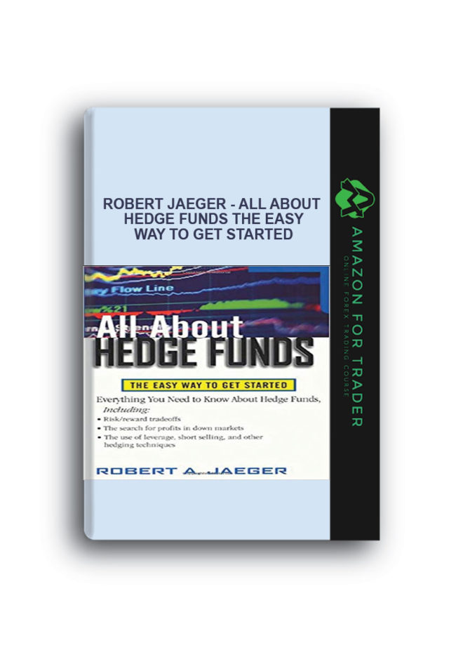 Robert Jaeger - All About Hedge Funds The Easy Way to Get Started