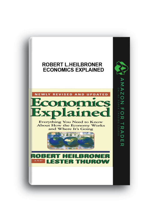 Robert L.Heilbroner - Economics Explained