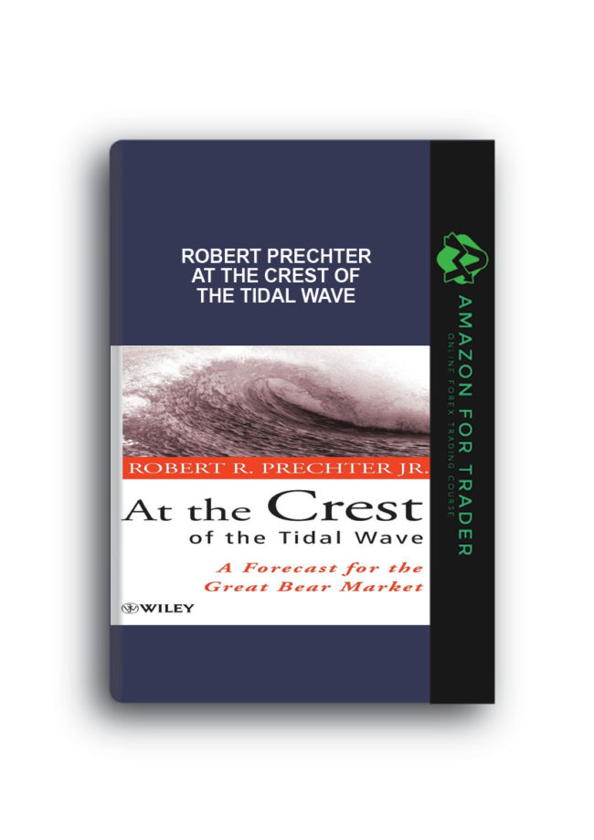 Robert Prechter - At the Crest of the Tidal WaveRobert Prechter - At the Crest of the Tidal Wave
