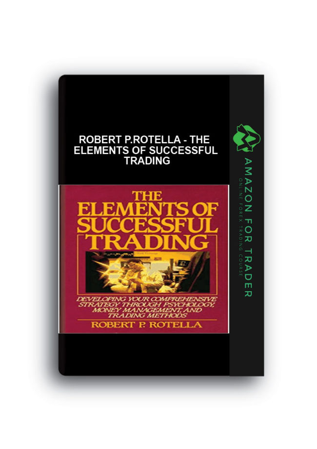 Robert P.Rotella - The Elements of Successful Trading