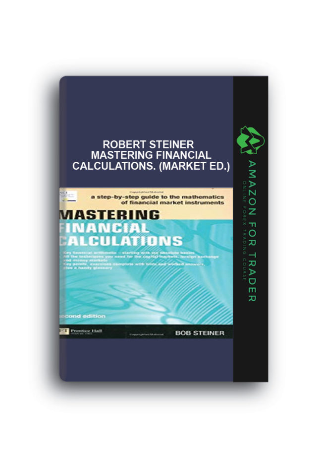 Robert Steiner - Mastering Financial Calculations. (Market Ed.)