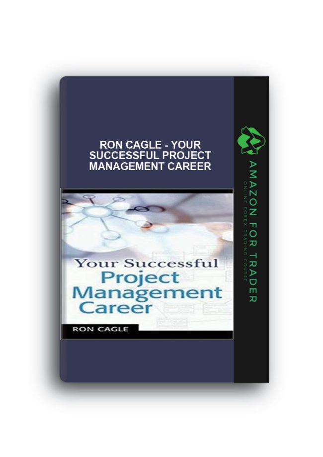 Ron Cagle - Your Successful Project Management Career