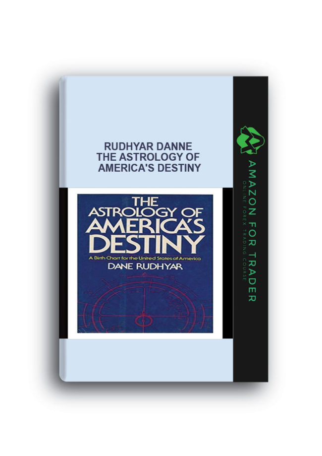 Rudhyar Danne - The Astrology of America's Destiny