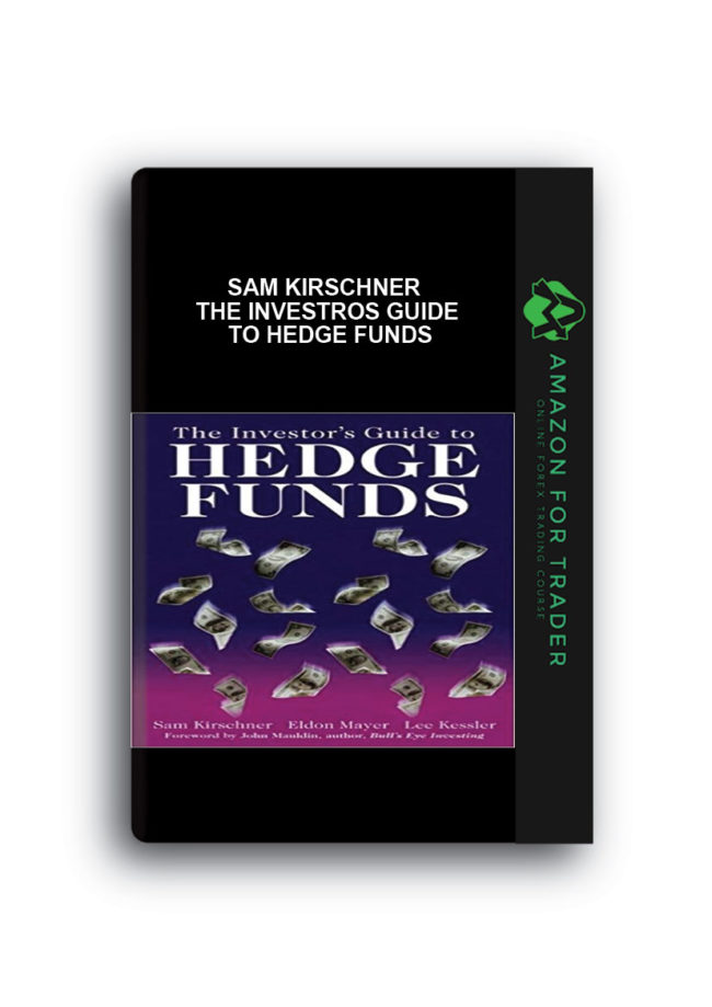 Sam Kirschner - The Investros Guide to Hedge Funds