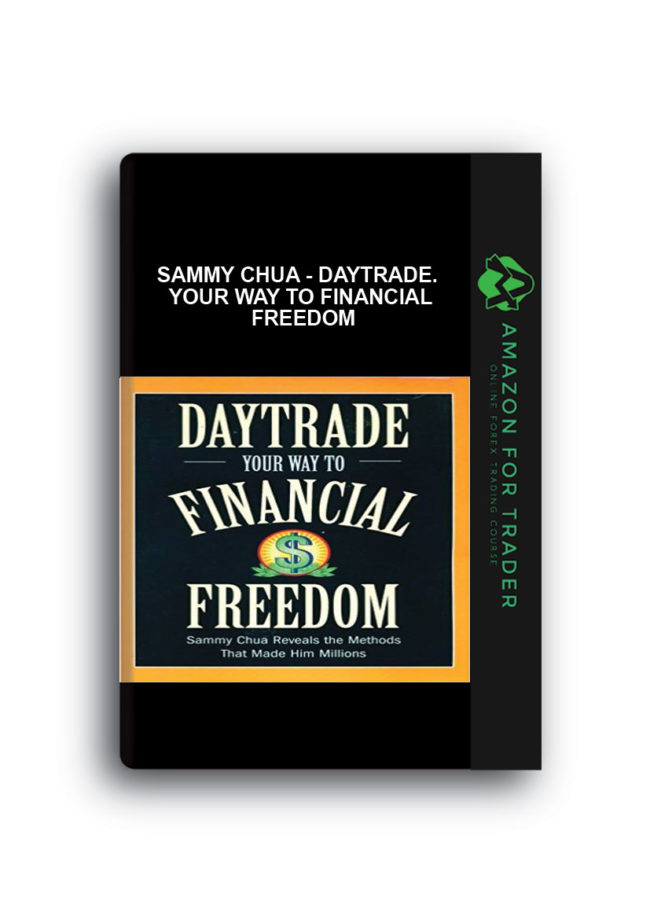 Sammy Chua - DayTrade. Your Way to Financial Freedom