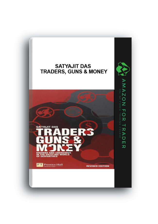 Satyajit Das - Traders, Guns & Money