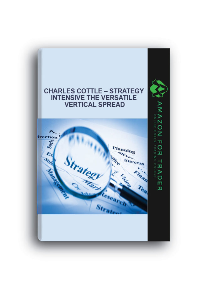 Charles Cottle – Strategy Intensive The Versatile Vertical Spread