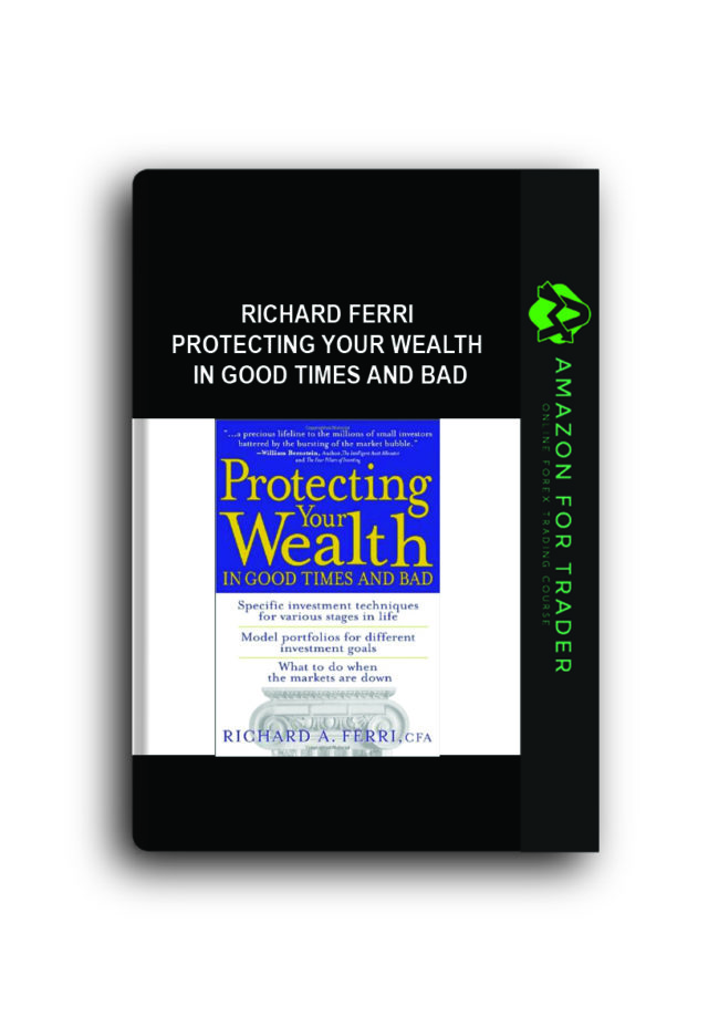 Richard Ferri – Protecting Your Wealth in Good Times and Bad