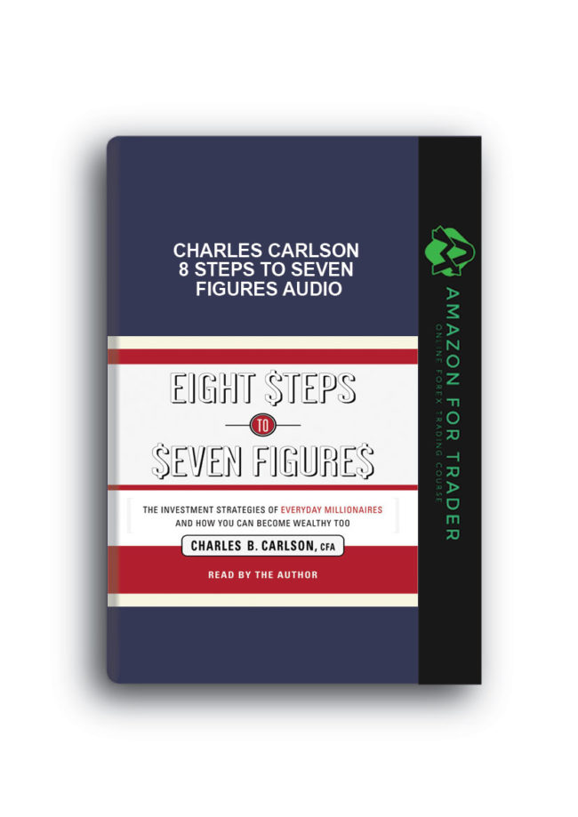 Charles Carlson – 8 Steps To Seven Figures Audio