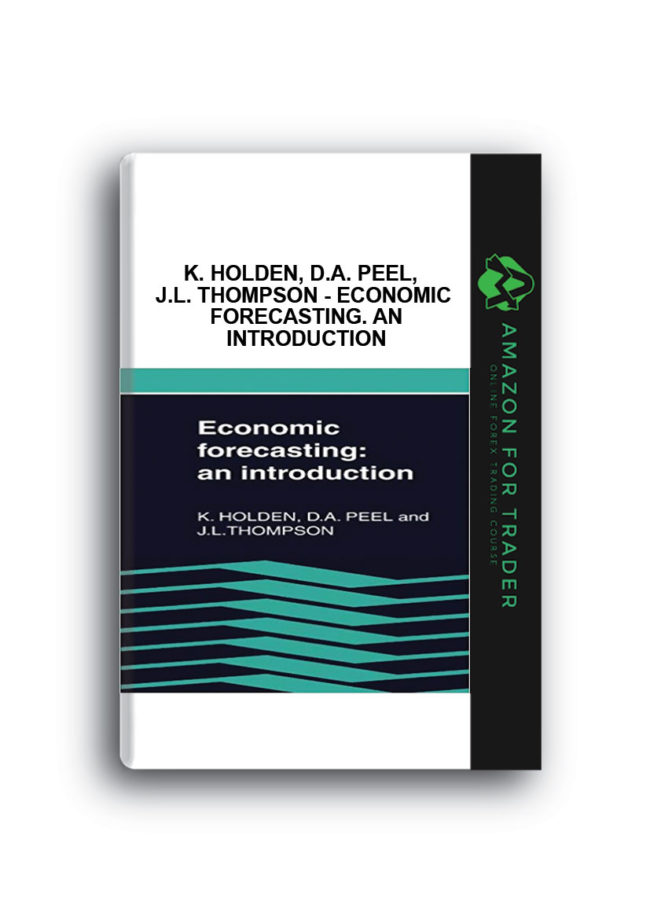 K. Holden, D.A. Peel, J.L. Thompson - Economic Forecasting. An Introduction