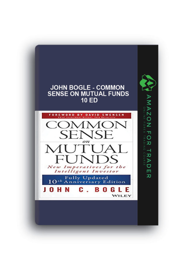 John Bogle - Common Sense on Mutual Funds 10 Ed