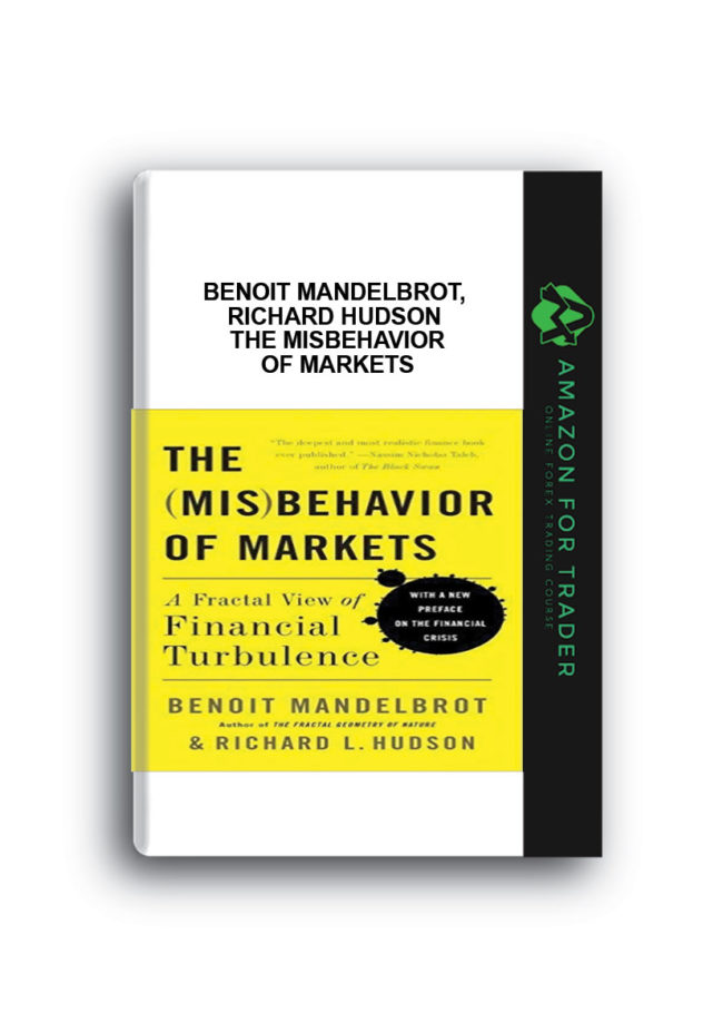 Benoit Mandelbrot, Richard Hudson - The Misbehavior of Markets