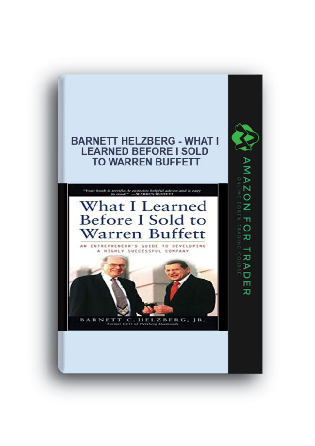Barnett Helzberg - What I Learned Before I Sold to Warren Buffett