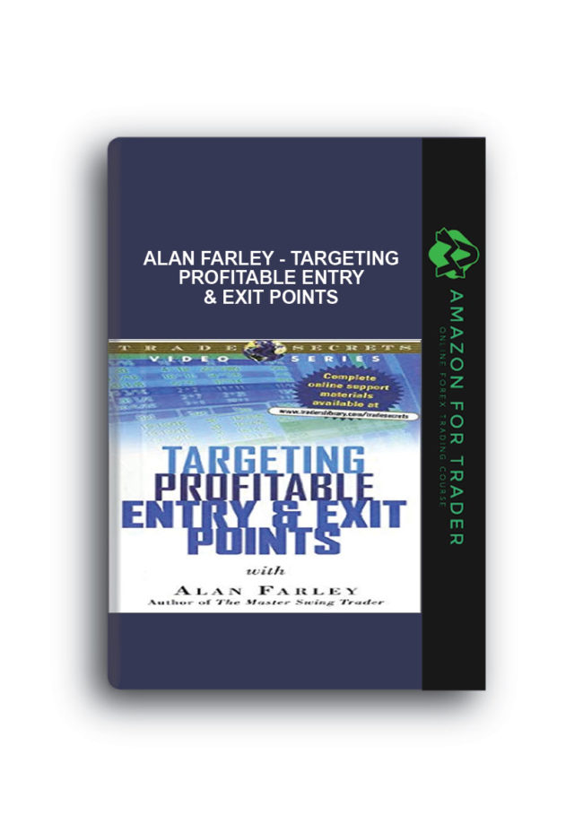 Alan Farley - Targeting Profitable Entry & Exit Points