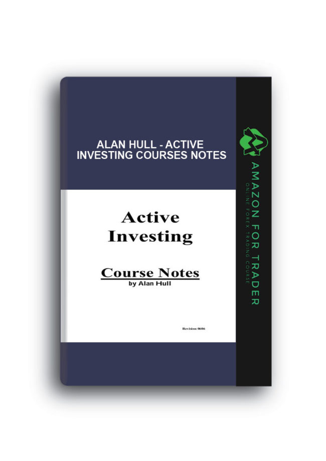 Alan Hull - Active Investing courses notes