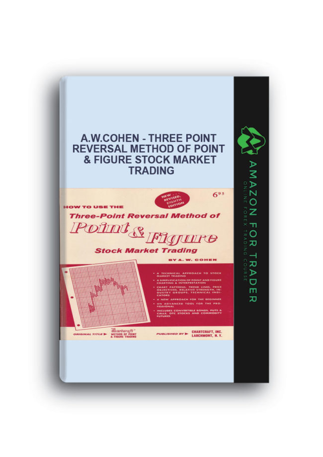 A.W.Cohen - Three Point Reversal Method of Point & Figure Stock Market Trading