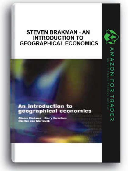 Steven Brakman - An Introduction to Geographical Economics