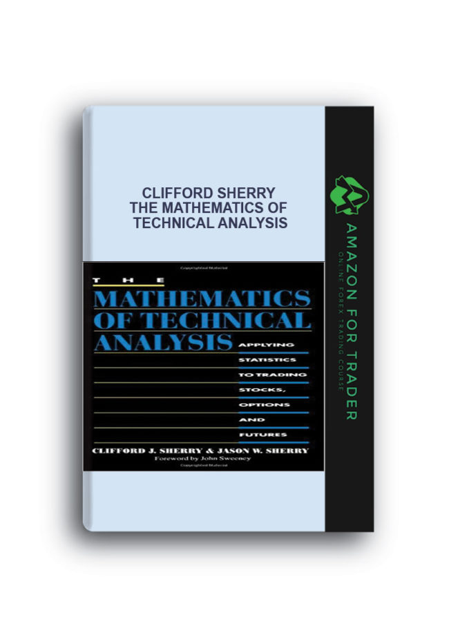 Clifford Sherry - The Mathematics of Technical Analysis