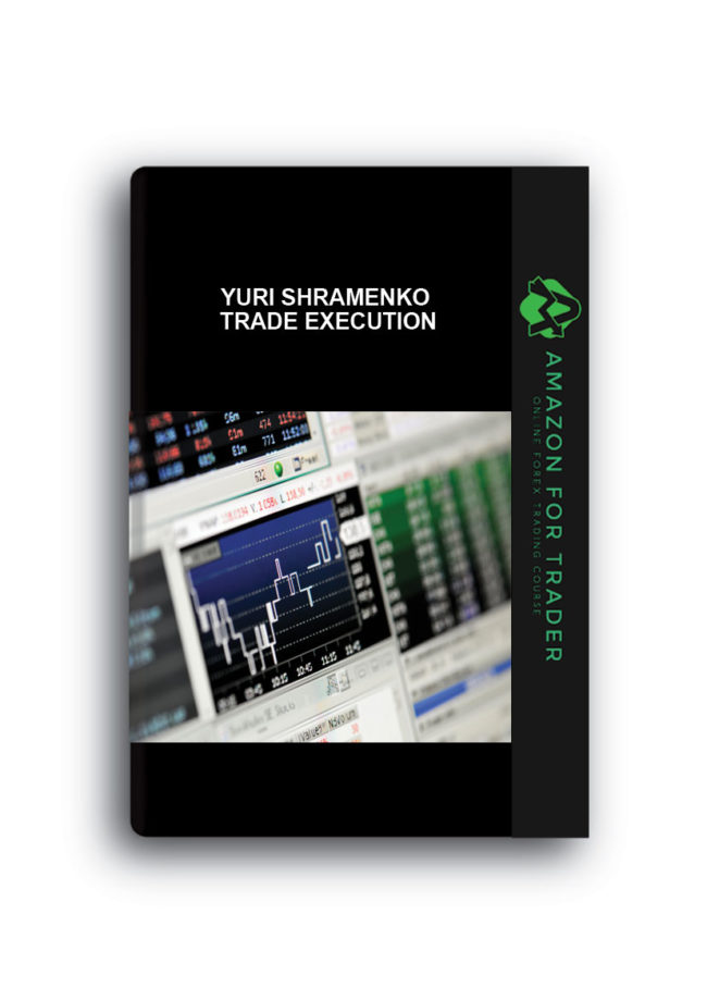Yuri Shramenko - Trade Execution