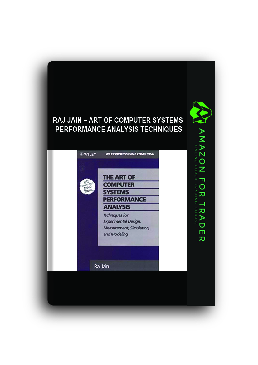 Raj Jain – Art of Computer Systems Performance Analysis Techniques Raj Jain – Art of Computer Systems Performance Analysis Techniques