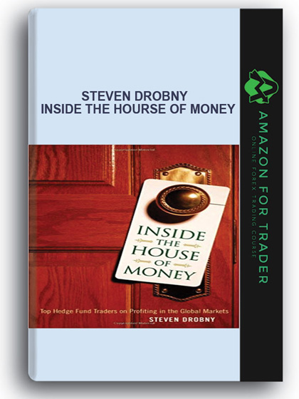 Steven Drobny - Inside the Hourse of Money