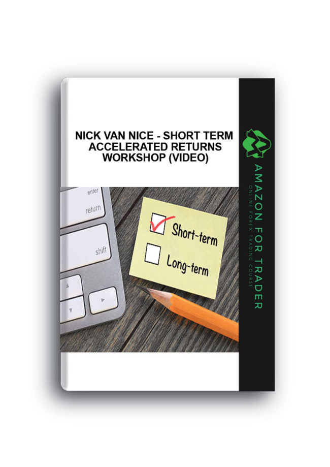 Nick Van Nice - Short Term Accelerated Returns Workshop (Video)