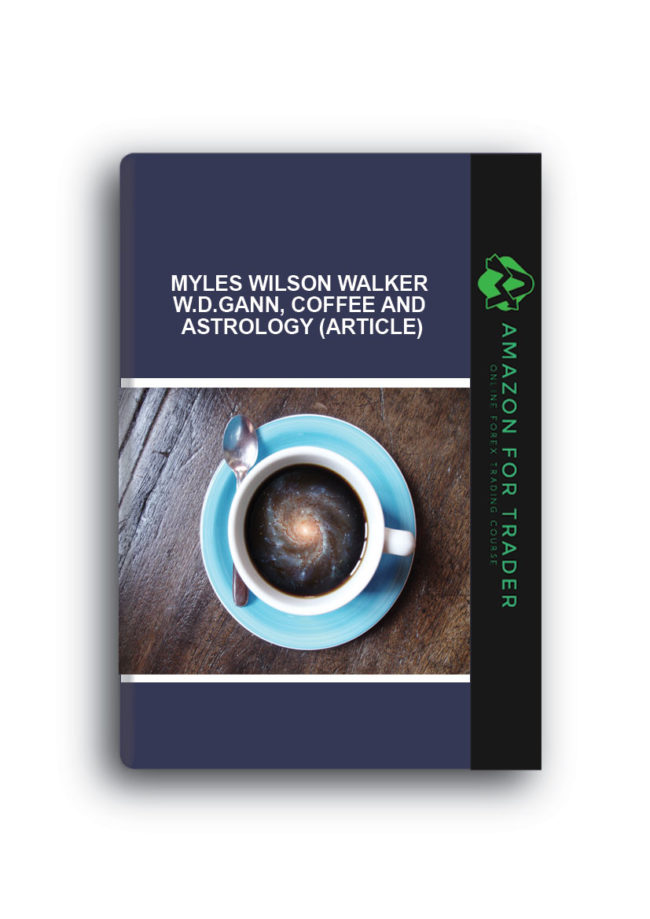 Myles Wilson Walker - W.D.Gann, Coffee and Astrology (Article)