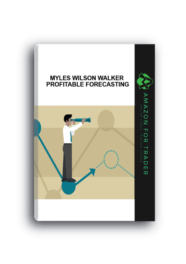 Myles Wilson Walker - Profitable Forecasting