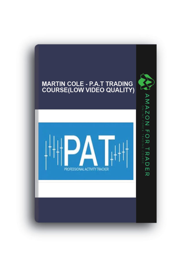 Martin Cole - P.A.T Trading Course (Low Video Quality)