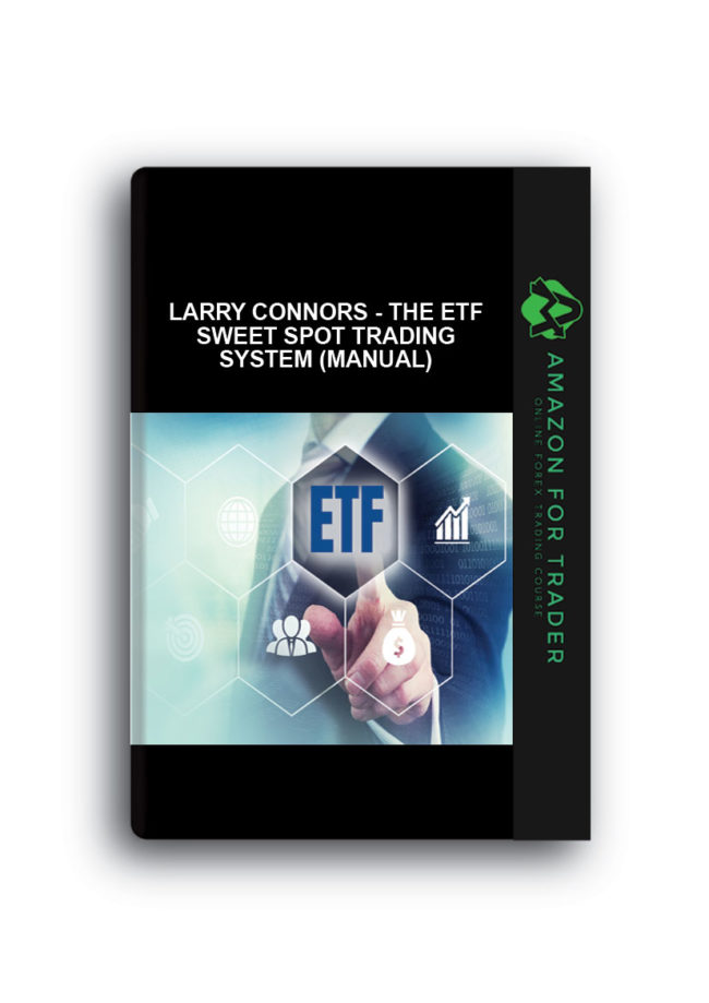 Larry Connors - The ETF Sweet Spot Trading System (Manual)