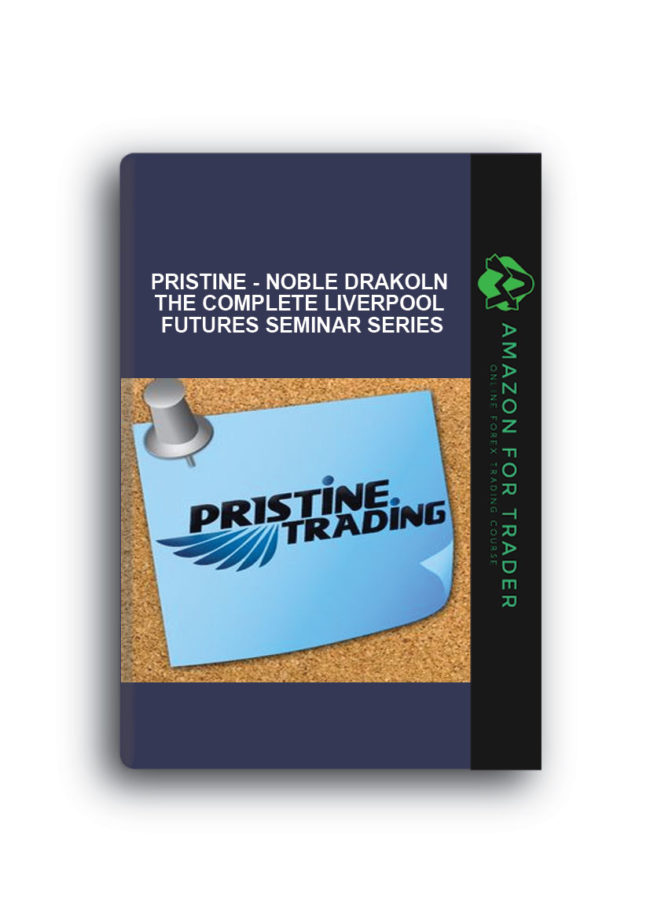 Pristine - Noble DraKoln - The Complete Liverpool Futures Seminar Series