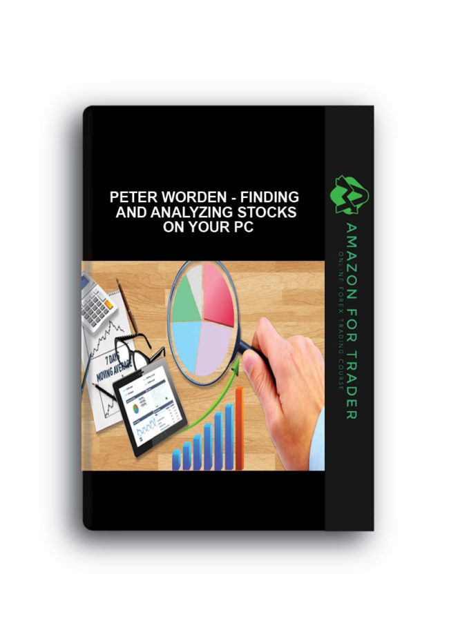 Peter Worden - Finding and Analyzing Stocks on your PC