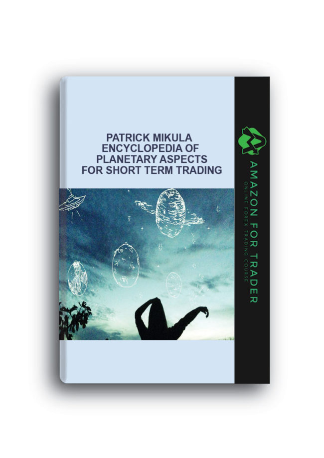 Patrick Mikula - Encyclopedia of Planetary Aspects for Short Term Trading