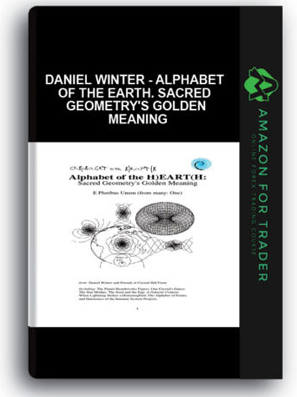Daniel Winter - Alphabet of the Earth. Sacred Geometry's Golden Meaning