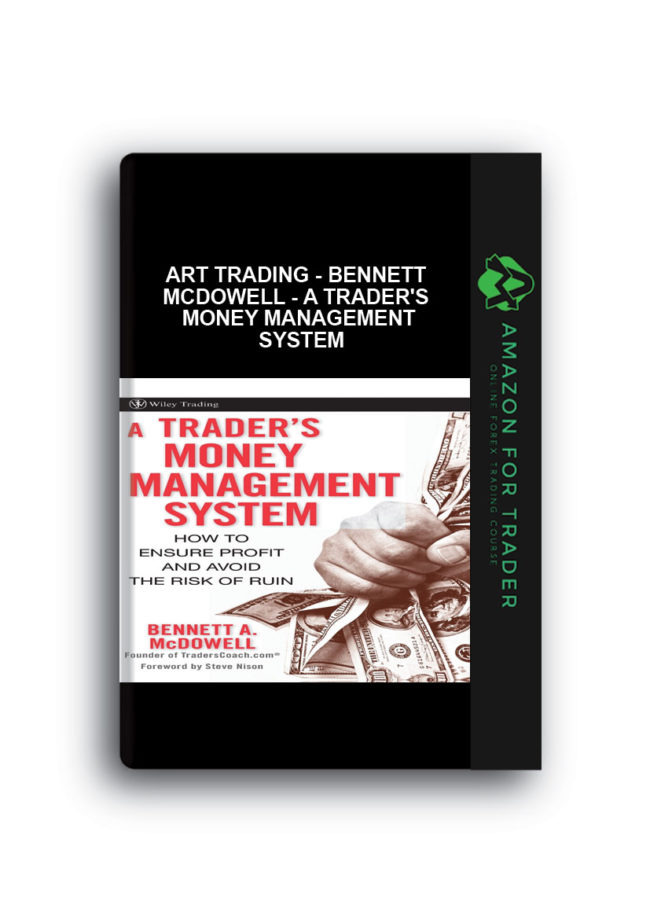 ART Trading - Bennett McDowell - A Trader's Money Management System