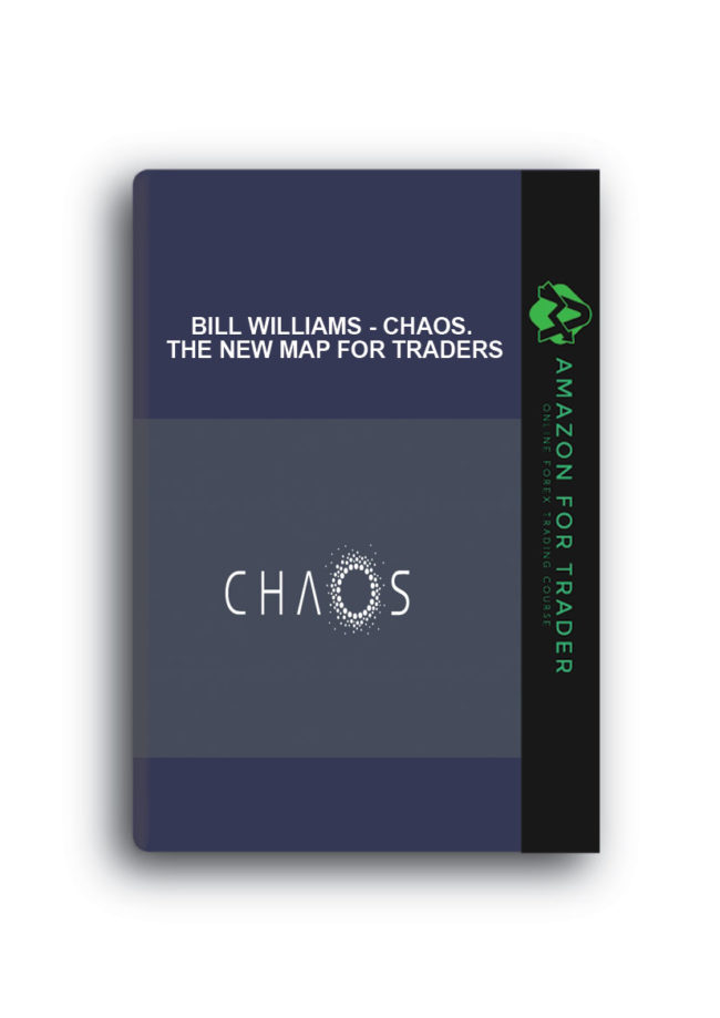 Bill Williams - Chaos. The New Map for Traders