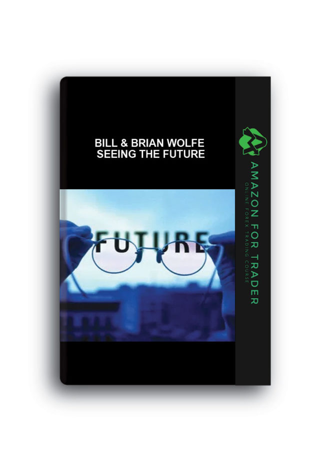 Bill & Brian Wolfe - Seeing the Future
