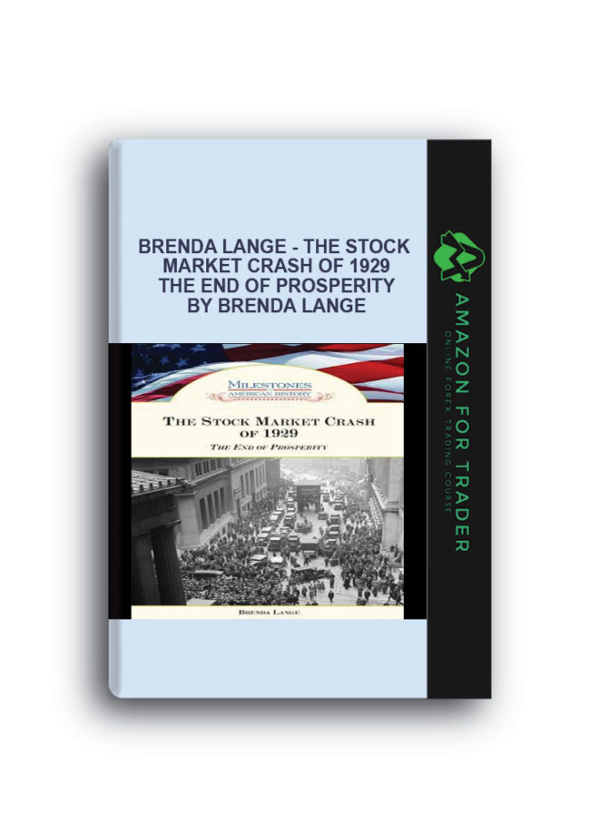 Brenda Lange - The Stock Market Crash of 1929 The End of Prosperity by Brenda Lange