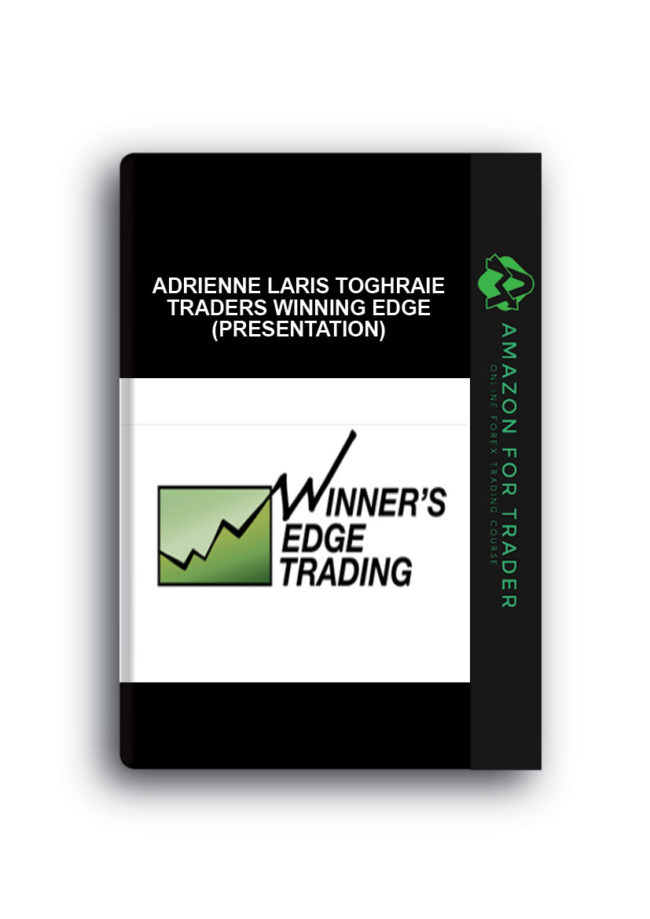 Adrienne Laris Toghraie – Traders Winning Edge (Presentation) Adrienne Laris Toghraie - Traders Winning Edge (Presentation)