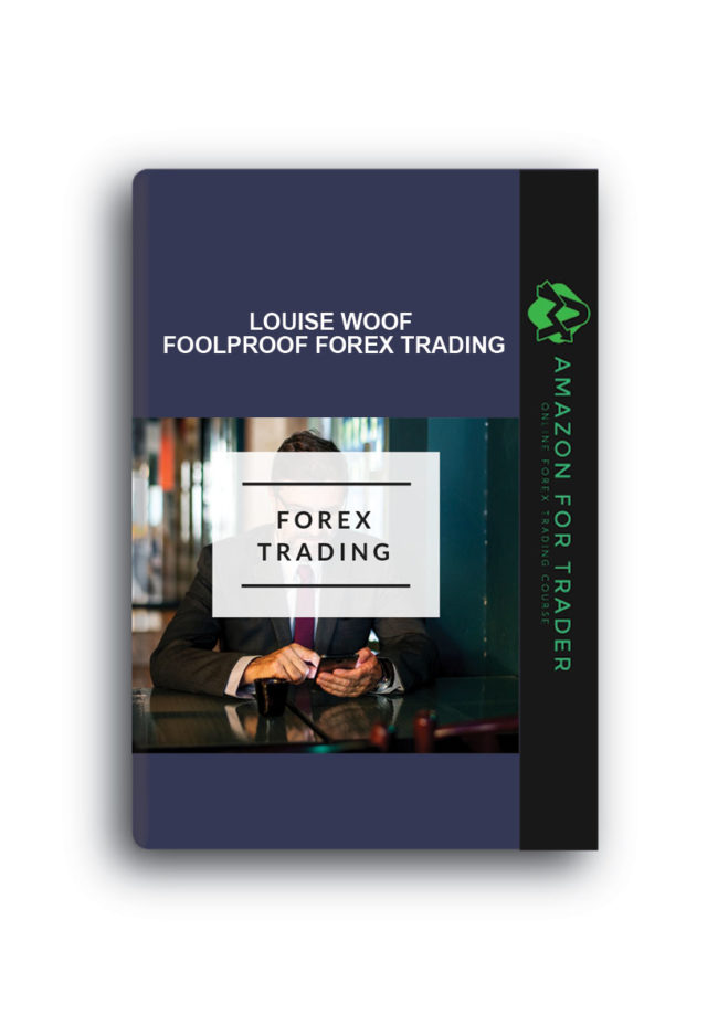 Louise Woof - Foolproof Forex Trading
