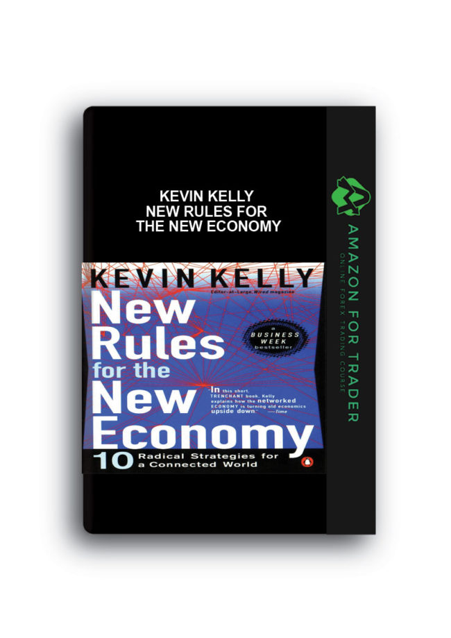 Kevin Kelly - New Rules for the New Economy